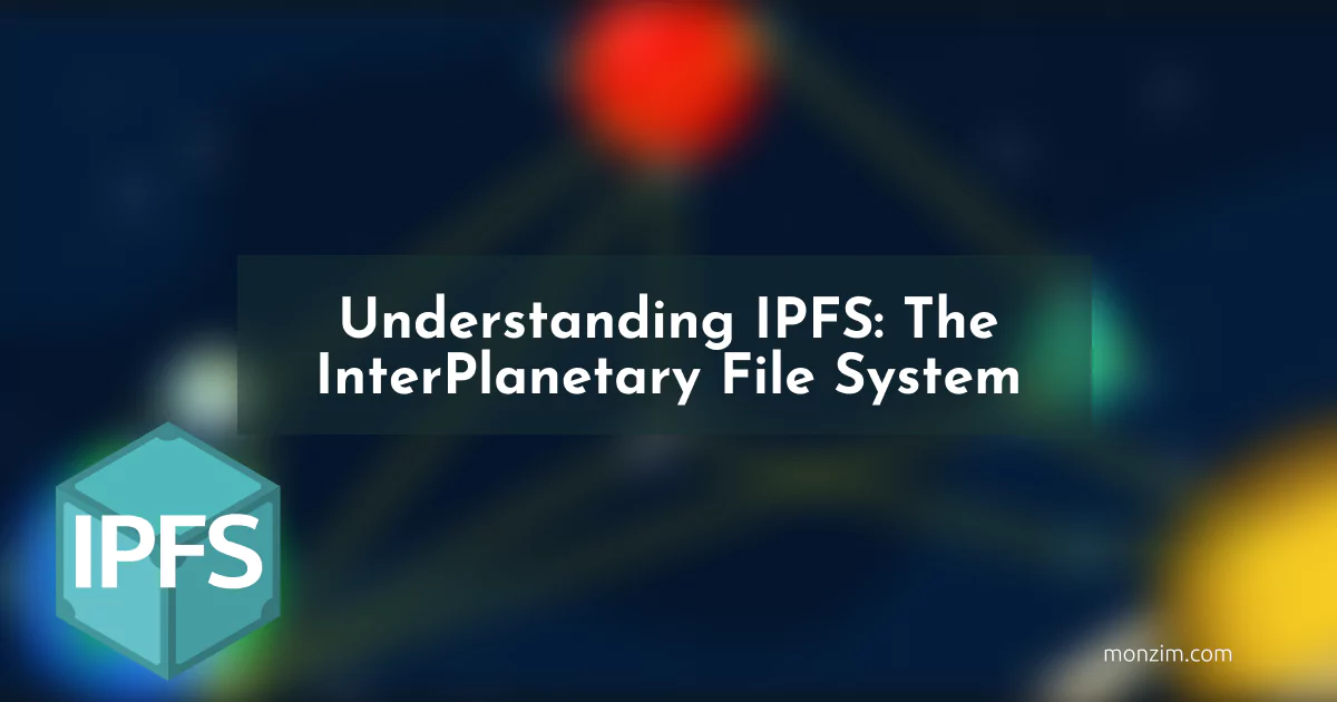 Understanding IPFS: The InterPlanetary File System cover image